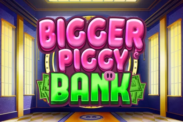 Bigger Piggy Bank